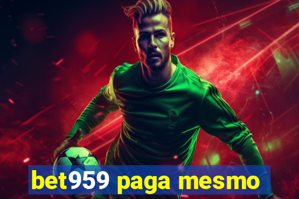 bet959 paga mesmo